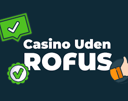 Online Casino Uden Om Rofus Find De Bedste Spilmuligheder Online Casino Uden Om Rofus Find De Bedste Spilmuligheder